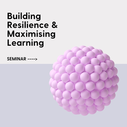 Building Resilience & Maximising Learning